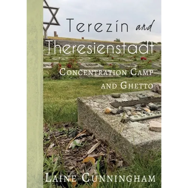 Terezín and Theresienstadt: Concentration Camp and Ghetto