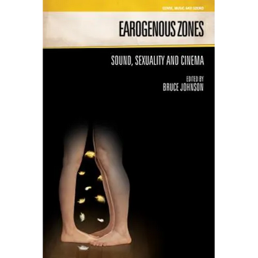 Earogenous Zones: Sound, Sexuality and Cinema