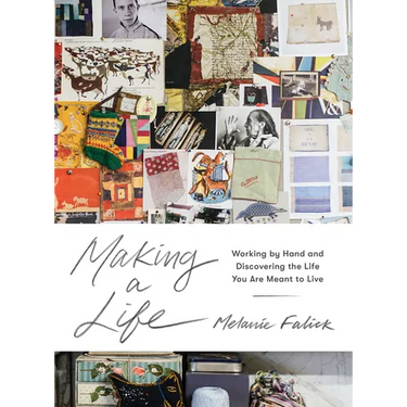 Making a Life: Working by Hand and Discovering the Life You Are Meant to Live