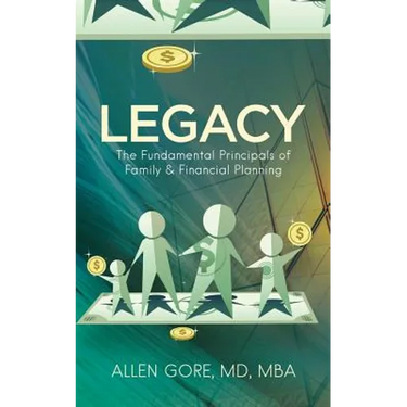 Legacy: The Fundamental Principals of Family & Financial Planning