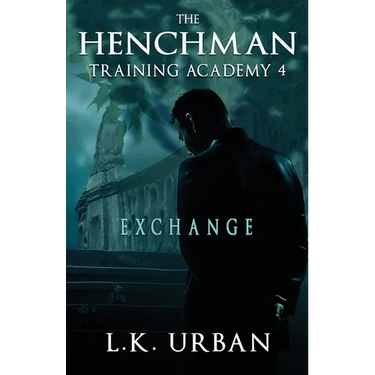 The Henchman Training Academy 4: Exchange