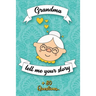 Grandma Tell Me Your Story: Book to be completed by your Grandmother - More than 80 questions to find out about her life - Space to write, paste p