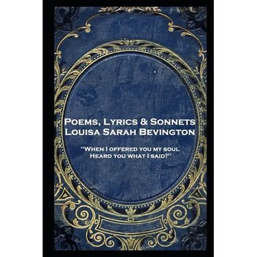 Louisa Bevington - Poems, Lyrics & Sonnets