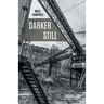 Darker Still