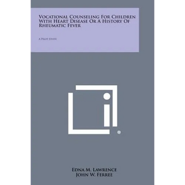 Vocational Counseling for Children with Heart Disease or a History of Rheumatic Fever: A Pilot Study