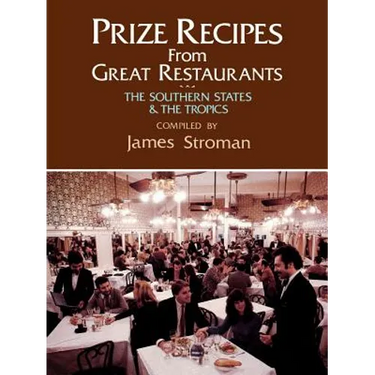 Prize Recipes from Great Restaurants: The Southern States & the Tropics