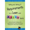 Getting and Writing IT Requirements in a Lean and Agile World: Business Analysis Techniques for Discovering User Stories, Features, and Gherkin (Given