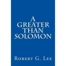 A Greater Than Solomon