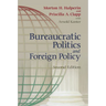 Bureaucratic Politics and Foreign Policy