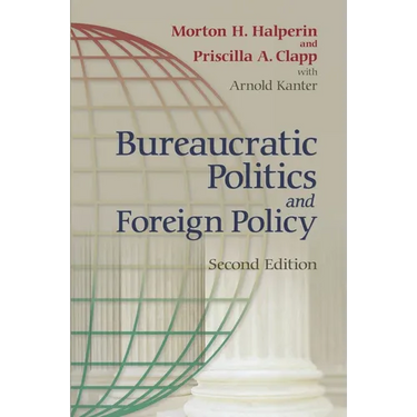 Bureaucratic Politics and Foreign Policy