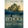 Echoes From Deep Within: Haiku Poems in Japanese Traditional style