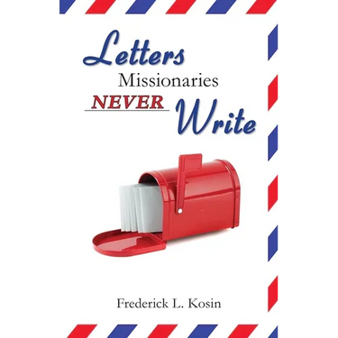 Letters Missionaries Never Write
