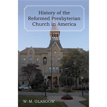 History of the Reformed Presbyterian Church in America