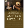 The Collected Supernatural and Weird Fiction of Amelia B. Edwards: Contains Two Novelettes 'Monsieur Maurice' and 'The Discovery of the Treasure Isles