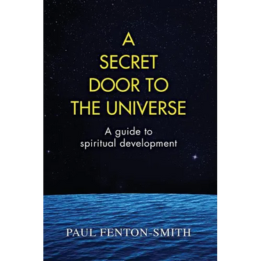A Secret Door to the Universe: A guide to spiritual development