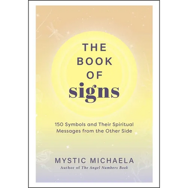 The Book of Signs: 150 Symbols and Their Spiritual Messages from the Other Side