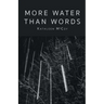 More Water Than Words