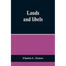 Lauds and libels
