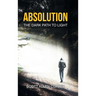 Absolution: The Dark Path to Light