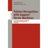Pattern Recognition with Support Vector Machines: First International Workshop, Svm 2002, Niagara Falls, Canada, August 10, 2002. Proceedings