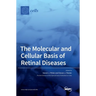 The Molecular and Cellular Basis of Retinal Diseases