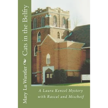 Cats in the Belfry: A Laura Kenzel Mystery with Rascal and Mischeif