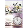 Echoes of Our Yesterday