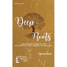 Deep Roots