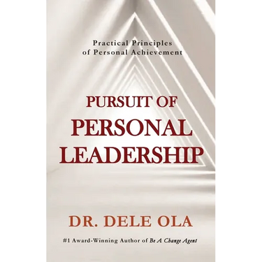 Pursuit of Personal Leadership: Practical Principles of Personal Achievement