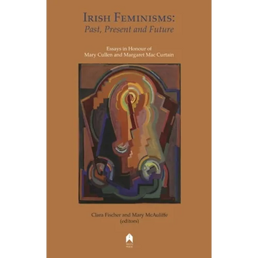 Irish Feminisms: Past, Present and Future