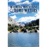 Wyoming Mountains & Home-waters: Family, Fly Fishing, and Conservation