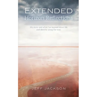 Extended Horizon Reflections: My story and what I've learned about life and identity along the way