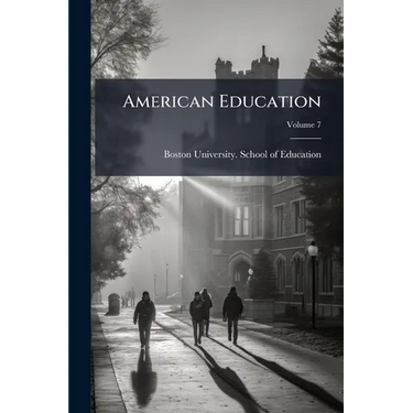 American Education; Volume 7