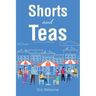 Shorts and Teas