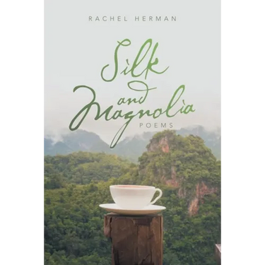 Silk and Magnolia: Poems