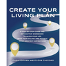 Create Your Living Plan: A Step-by-Step Guide and Interactive Workbook to Align Your Life with Your Values and Achieve Your Greatest Aspiration