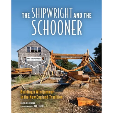 The Shipwright and the Schooner: Building a Windjammer in the New England Tradition