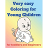 very easy coloring for young children: for toddlers and beginners