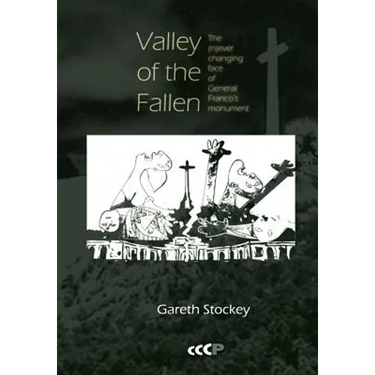 Valley of the Fallen: The (N)ever Changing Face of General Franco's Monument