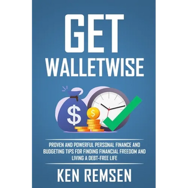 Get WalletWise: Proven Personal Finance and Budgeting Tips for Finding Financial Freedom and Living a Debt-Free Life