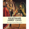 Nightmare Abbey (1818). By: Thomas Love Peacock: Gothic novella, Romance novella, Satire