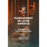Punishment in Latin America: Explorations from the Margins