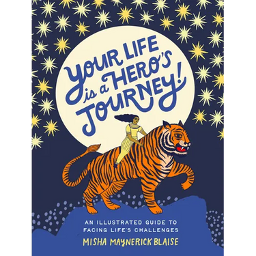 Your Life Is a Hero's Journey!: An Illustrated Guide to Facing Life's Challenges