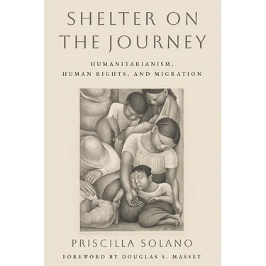 Shelter on the Journey: Humanitarianism, Human Rights, and Migration