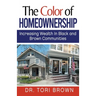 The Color of Homeownership: Increasing Wealth in Black and Brown Communities