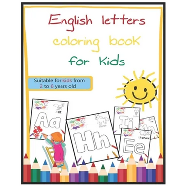 English letters coloring book for kids: Suitable for kids from 2 to 6 years old