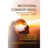 Recovering Common Sense: Conscientious Health Care for the 21st Century