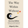 The Way Within Without Recovery Edition: A Modern Tao Te Ching Interpretation For Healing, Presence, and Recovery
