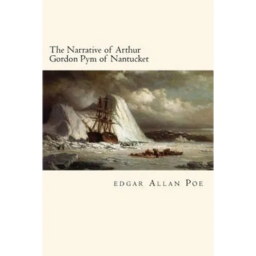 The Narrative of Arthur Gordon Pym of Nantucket
