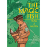 The Magic Fish: (A Graphic Novel)